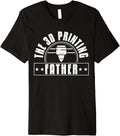 Mens 3D Printing Father Dad 3D Printing Printer Fathers Day Premium