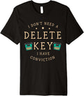 I Dont Need A Delete Key I Have Conviction Printer Writing Premium