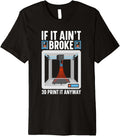 If Im It Broke 3D Print It Anyway 3D Printer Premium