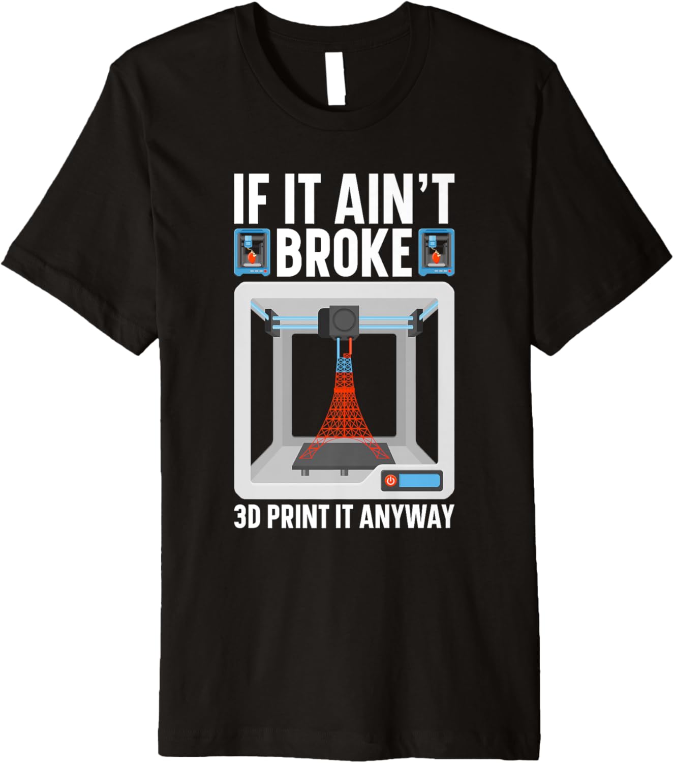 If Im It Broke 3D Print It Anyway 3D Printer Premium