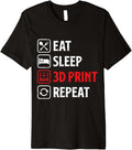 Eat Sleep 3D Print 3D Printer 3D Printing Machine Men Women Premium