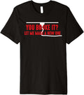 Funny 3D Printer You Broke It Quote Premium