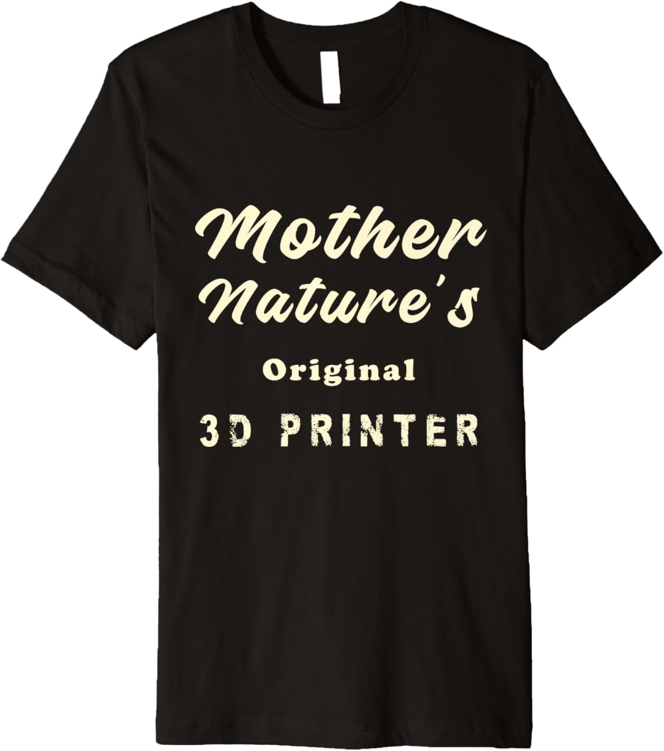 Mother Natures Original 3D Printer Funny Matching Sarcasm Premium