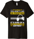 3D Printing Geek Saying Men Women 3D Printer Worker Premium