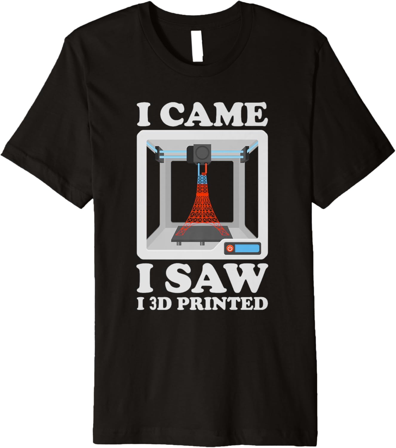 I Im Came I Saw I 3D Printed 3D Printer Premium