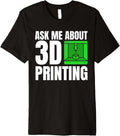 Ask Me About 3D Printing Printer Premium