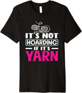 Knitting Not Hoarding If It's Yarn Knitting Premium