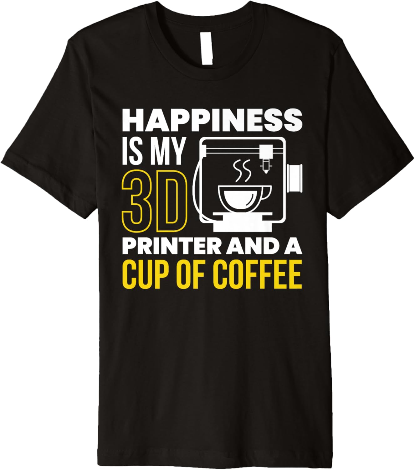 Happiness Is My 3D Printer Coffee 3D Printing Printer Premium