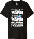 I Rescue Yarn Trapped In The Yarn Shop Funny Knitting Premium