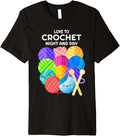 Love to Crochet Funny Quote for Crocheter Balls of Yarn Premium