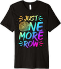 Just One More Row Crochet Knitting Yarn Lover Premium