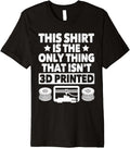 Funny 3D Printing Idea Geeks Men Of 3D Printer Premium