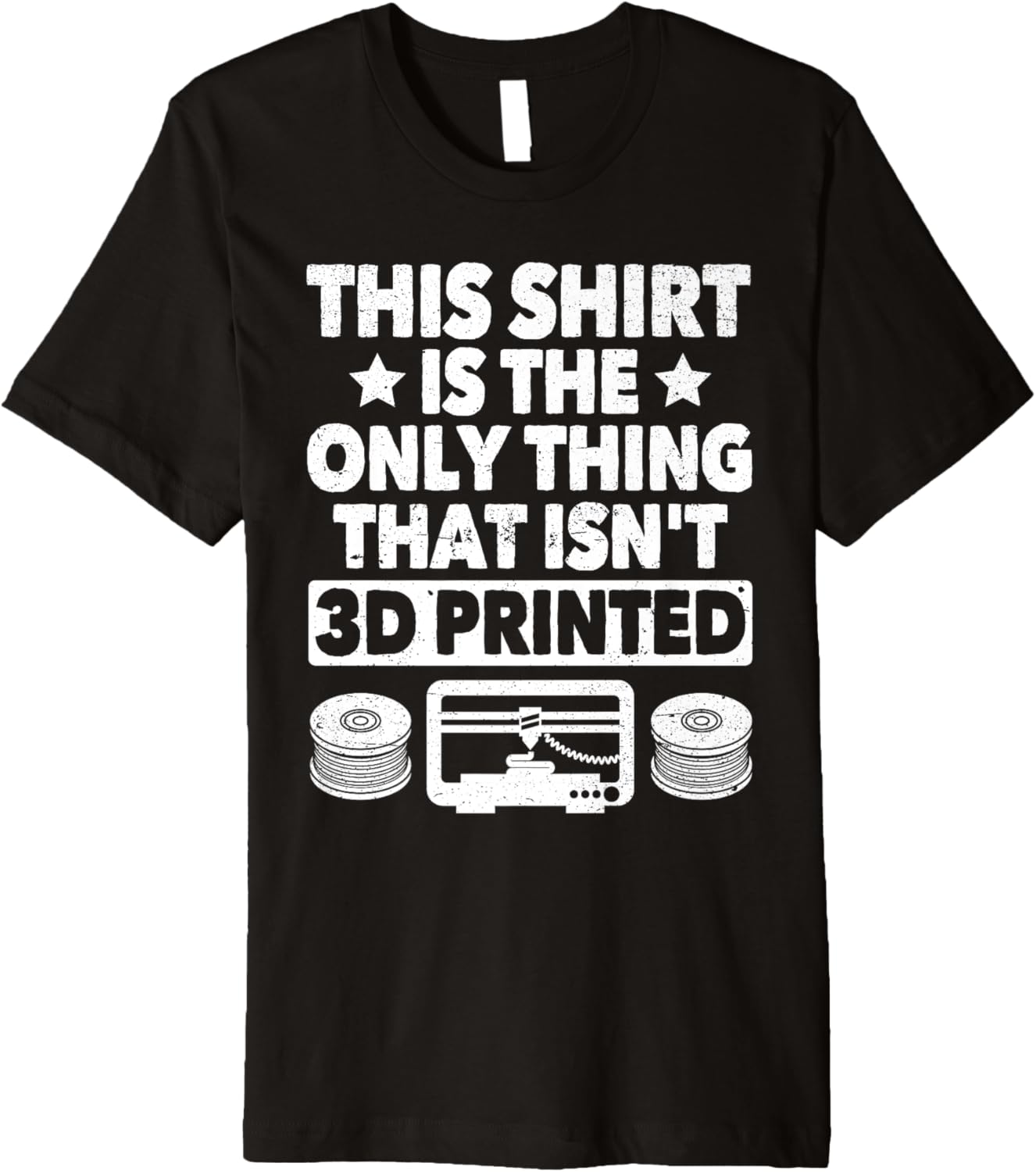Funny 3D Printing Idea Geeks Men Of 3D Printer Premium