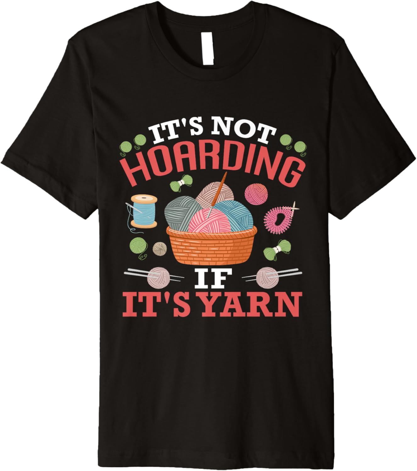 Yarn Collection IT'S NOT HOARDING IF IT'S YARN Yarn Hoarde Premium