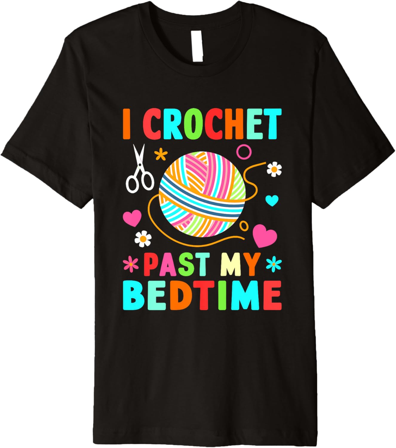 I Crochet Past My Bedtime Yarn Craft Premium