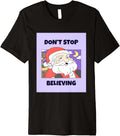 Dont Stop Believing Santa Claus Premium