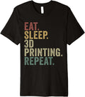 Eat Sleep 3D Printing Repeat Funny 3D Printer Premium