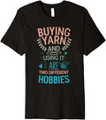 Yarn And Using It Are Two Different Hobbies Funny Yarn Lover Premium