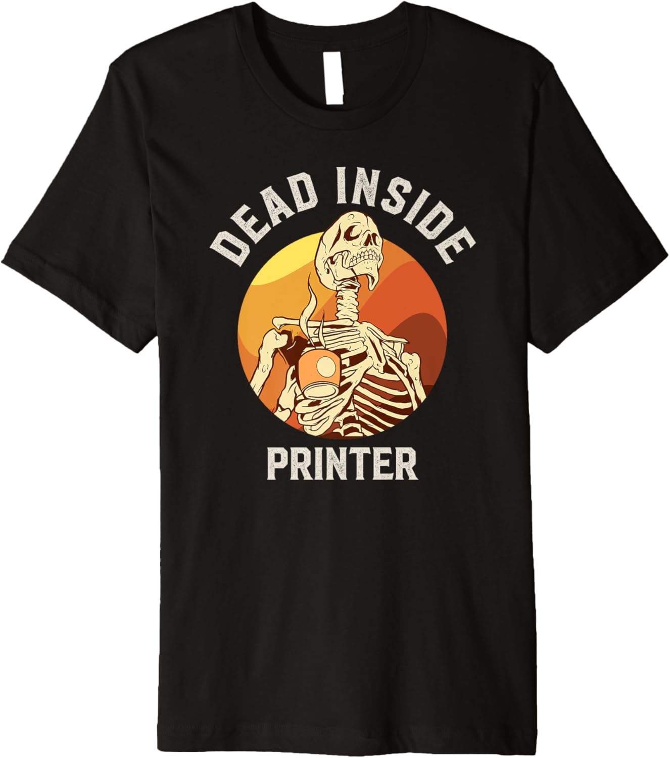 Dead Inside Printer Skeleton Coffee Premium