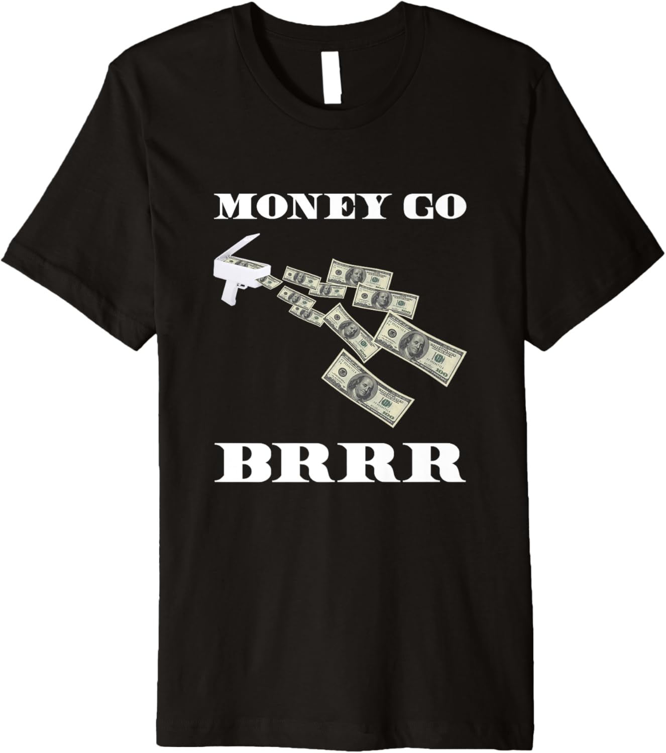 Money Printer Gun Go Brrr Funny Federal Reserve Strip Club Premium