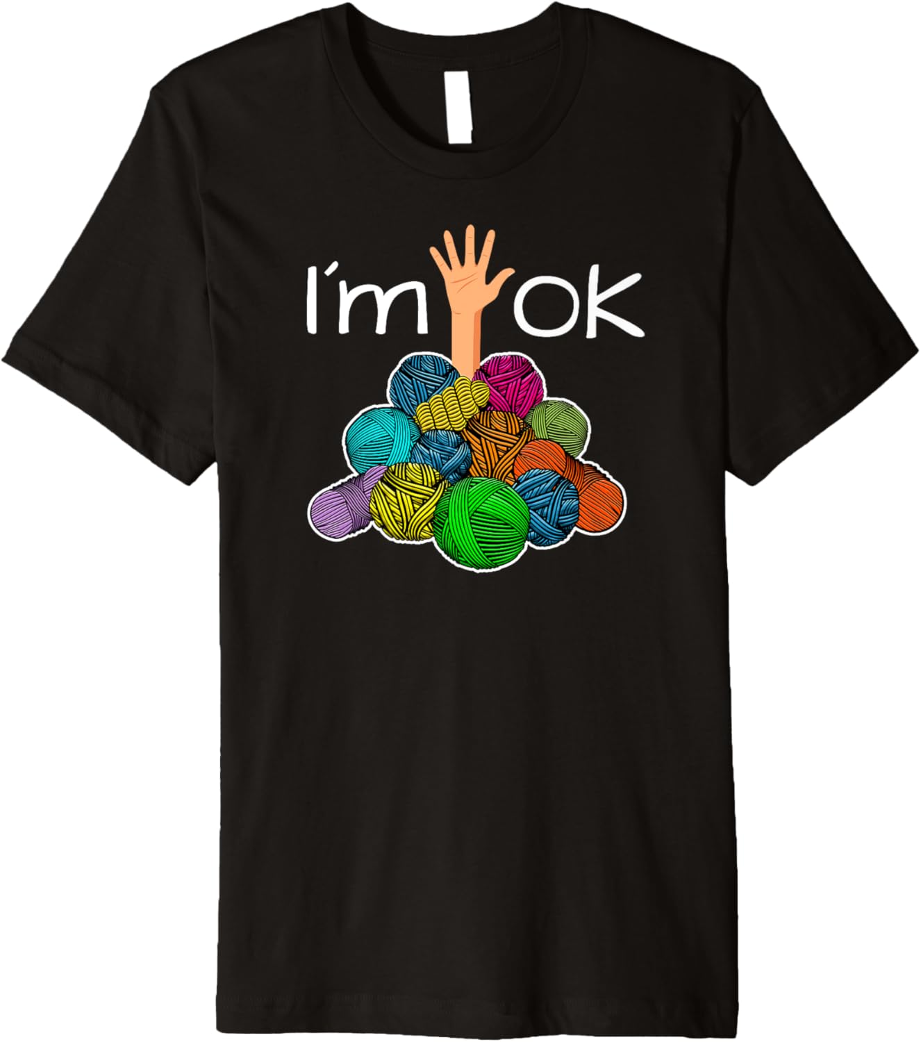I\u2019m Ok - Funny Crochet And Knitting Yarn Mess Premium