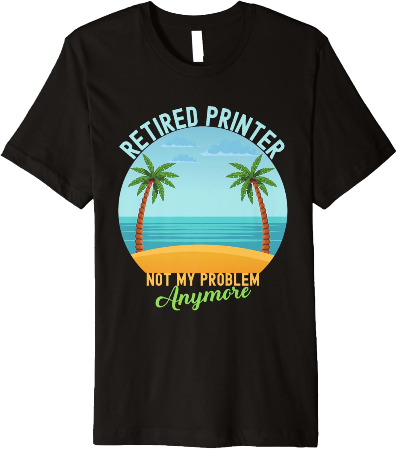 Retired Not My Problem Anymore Hawaiian Shirt Printer Premium