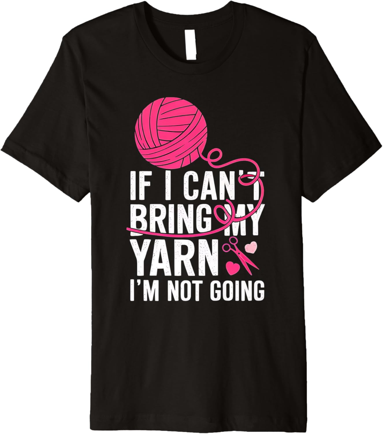 If I Can't Bring My Yarn Knitters Enthusiast Premium