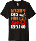 Measure Check Print Swear Repeat 3D Printer 3D Printing Premium