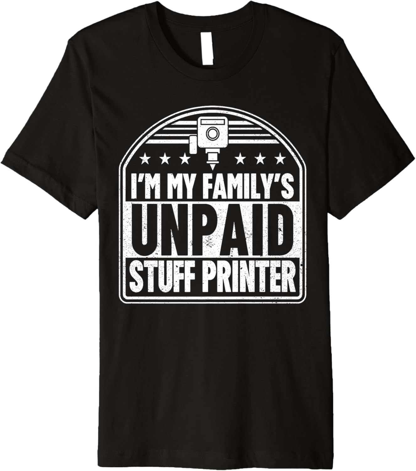 Im My Familys Unpaid Stuff Printer 3D Printing Funny Premium