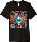 Crochet Coffee Quote Crocheter Yarn Knitting Premium