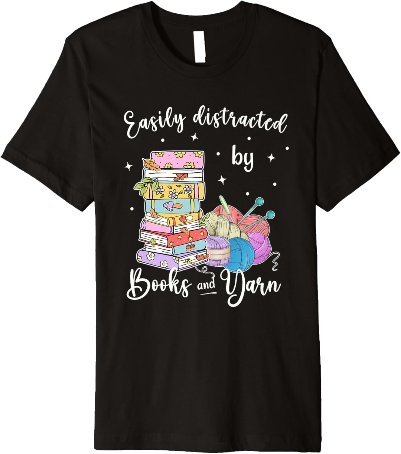 Funny Yarn Quote Easily Distracted by Books and Yarn Reader Premium
