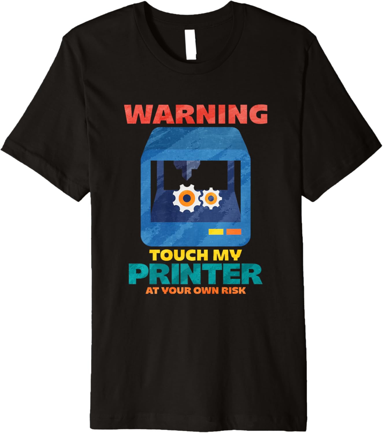 Warning Touch My Printer At Your Own Risk Premium