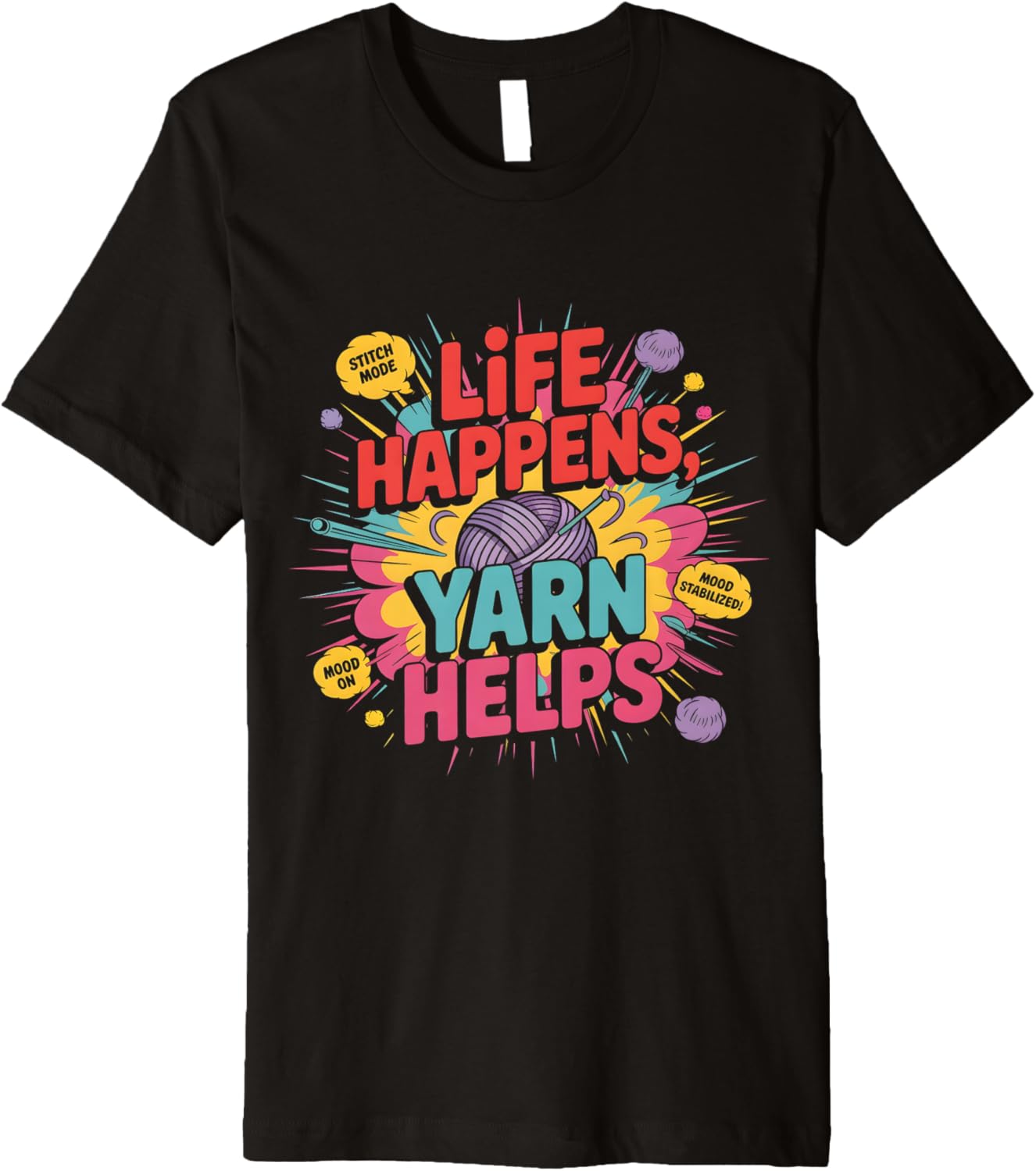 Life Happens Yarn Helps Funny Yarn Lover Quote Premium