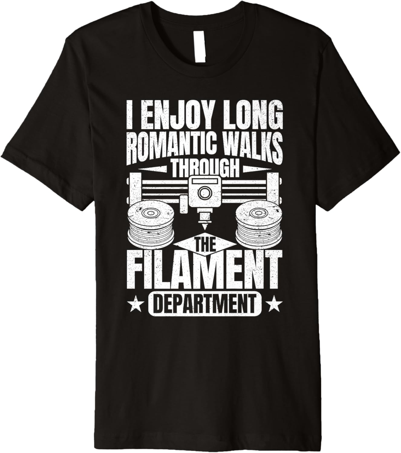 I Enjoy Long Romantic Walks Filament Department 3D Printing Premium