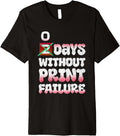 3D Printer 0 Days Without Print Failure 3 D Prints Premium