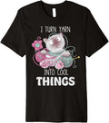 Sewing Girl Knitting Knitter I Turn Yarn Into Cool Things Premium