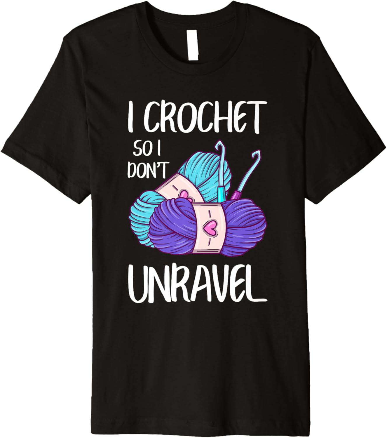 Funny Crochet So I Don't Unravel Crocheting Yarn Crocheter Premium