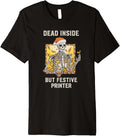Dead Inside Festive Printer Christmas Premium