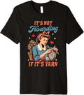 Knitting Knitter Yarn Lover It's Not Hoarding If It's Yarn Premium