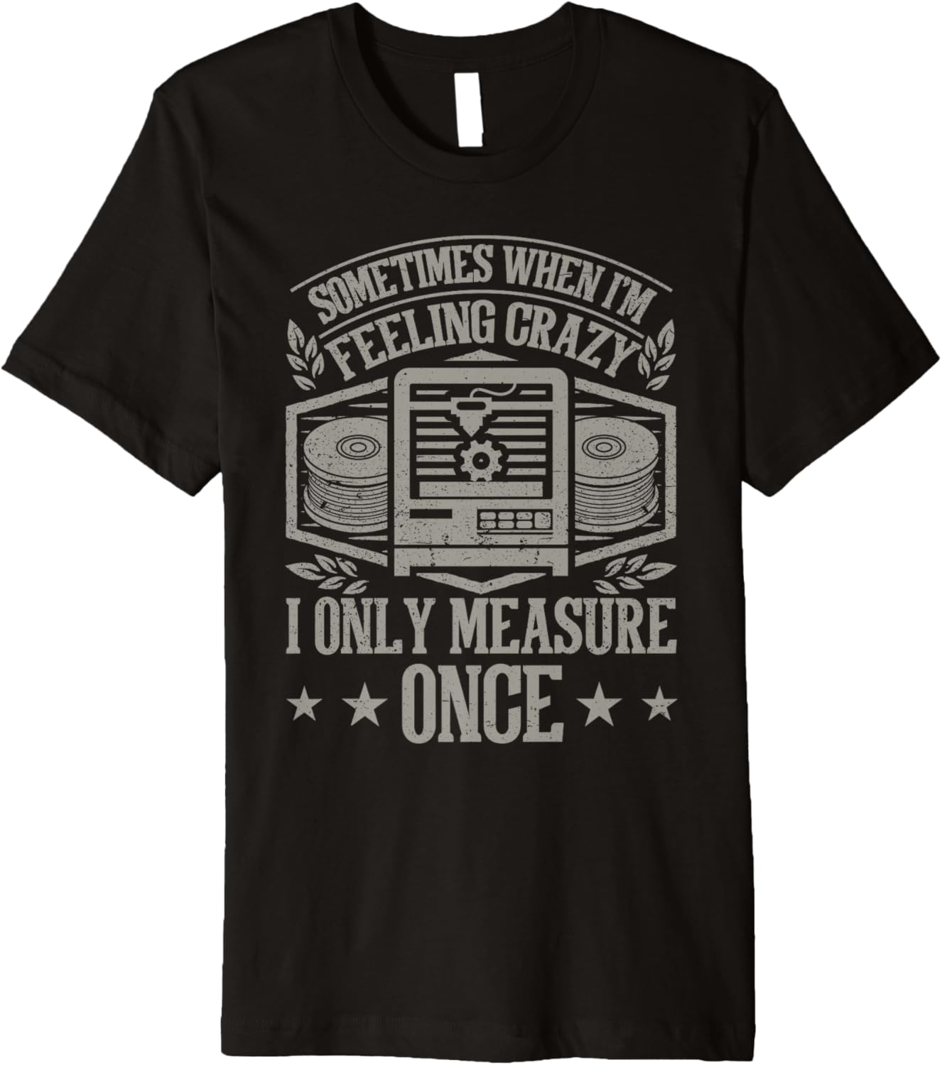 Only Measure Once 3D Print Funny 3D Printing Men Premium