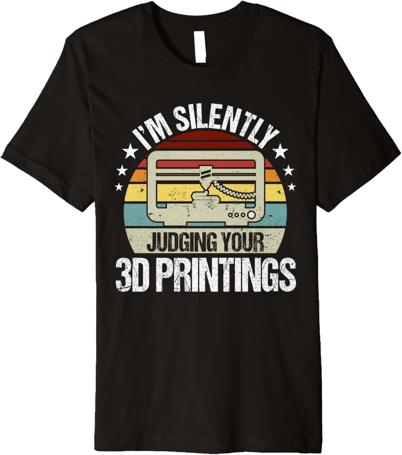 Im Silently Judging Your 3D Printings Retro 3D Printing Premium