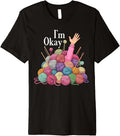 Im okay crochet for women funny knitting I'm okay yarn Premium