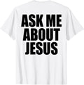 On Back Ask Me About Jesus Christian Funny Sayin Men Women
