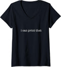 Womens I Can Print That Minimalistic 3D Printer Owner V Neck