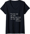 Womens Youre Low On Ink Funny Printer Saying Office Work Humor V