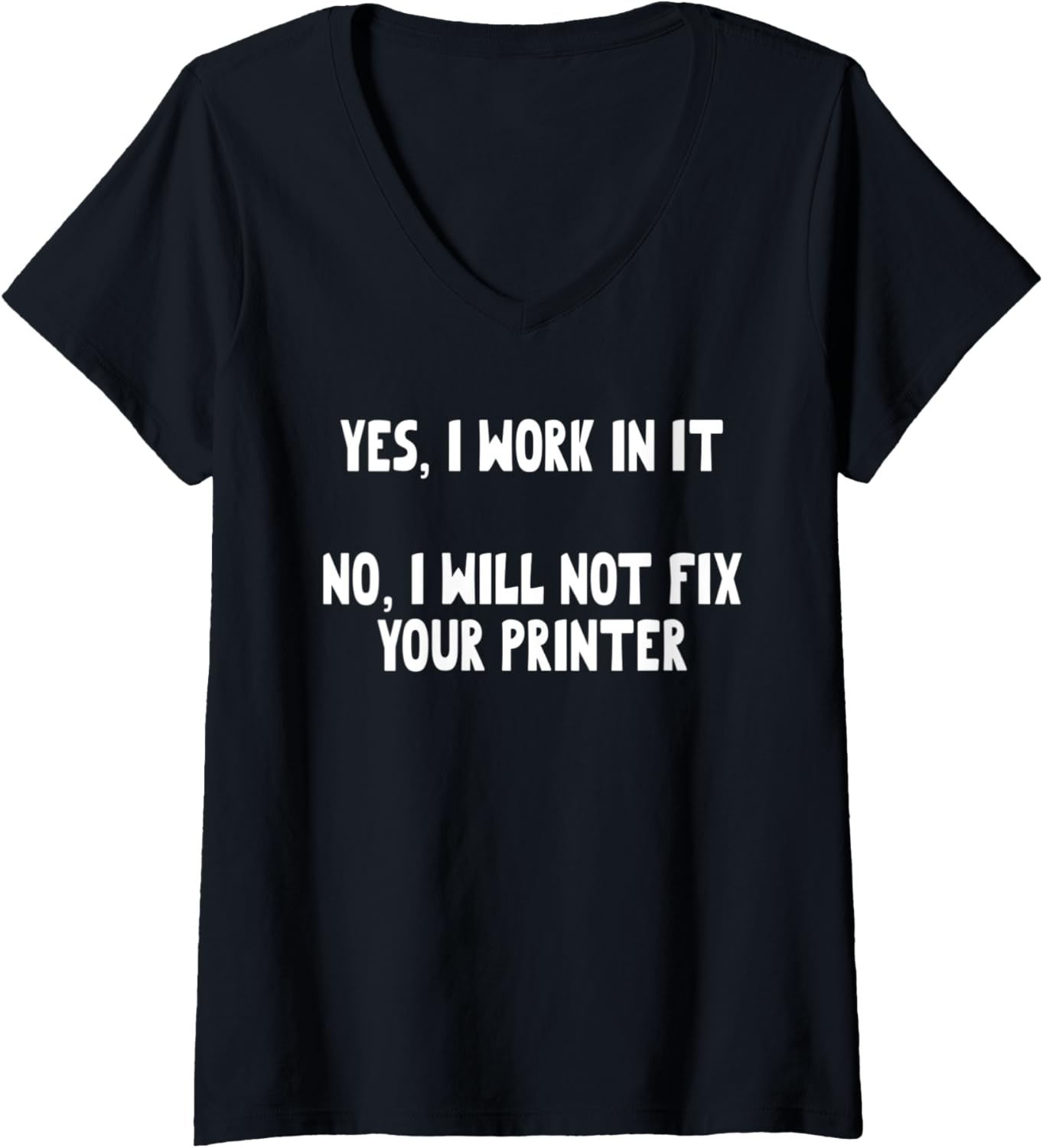 Womens Sarcastic Developer No I Wont Fix Your Printer V Neck