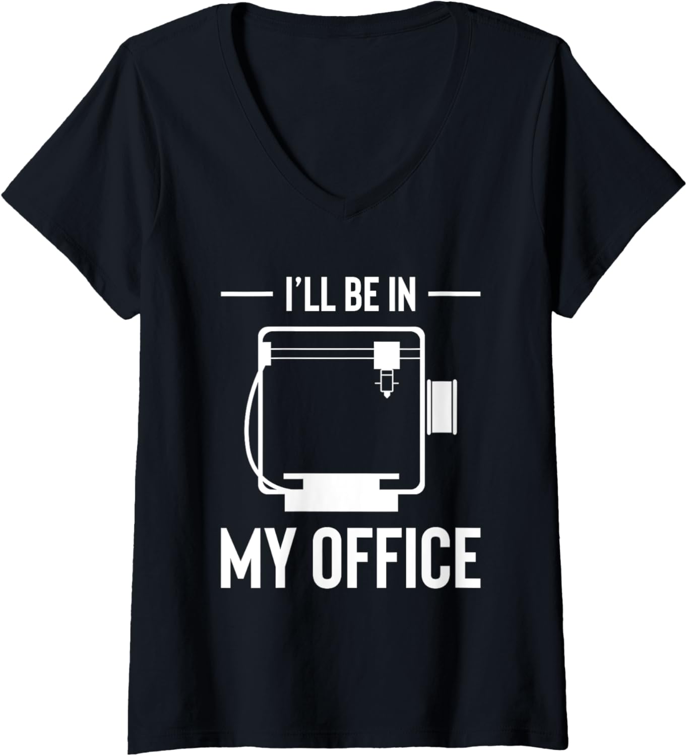Womens Ill Be In My Office 3D Printing Printer V Neck