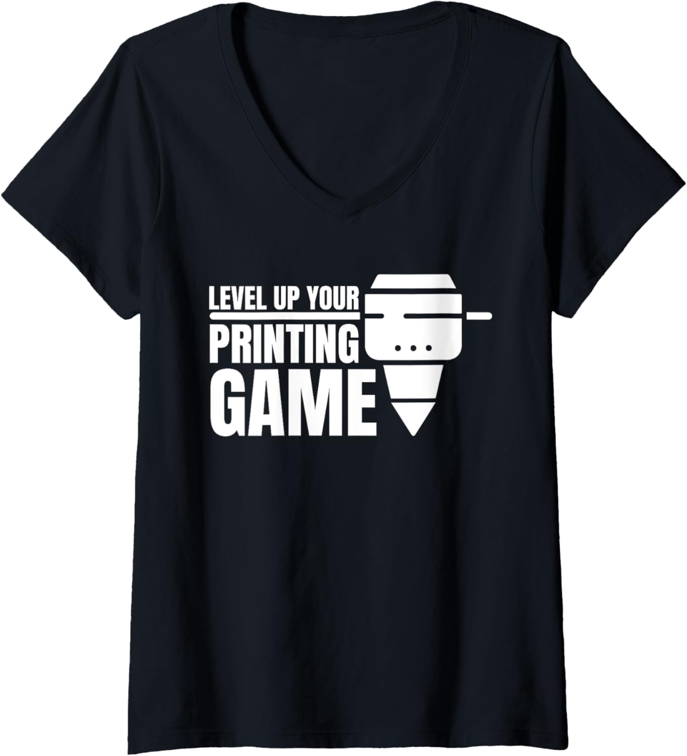 Womens Level Up Your Printing Game 3D Printer Printing V Neck