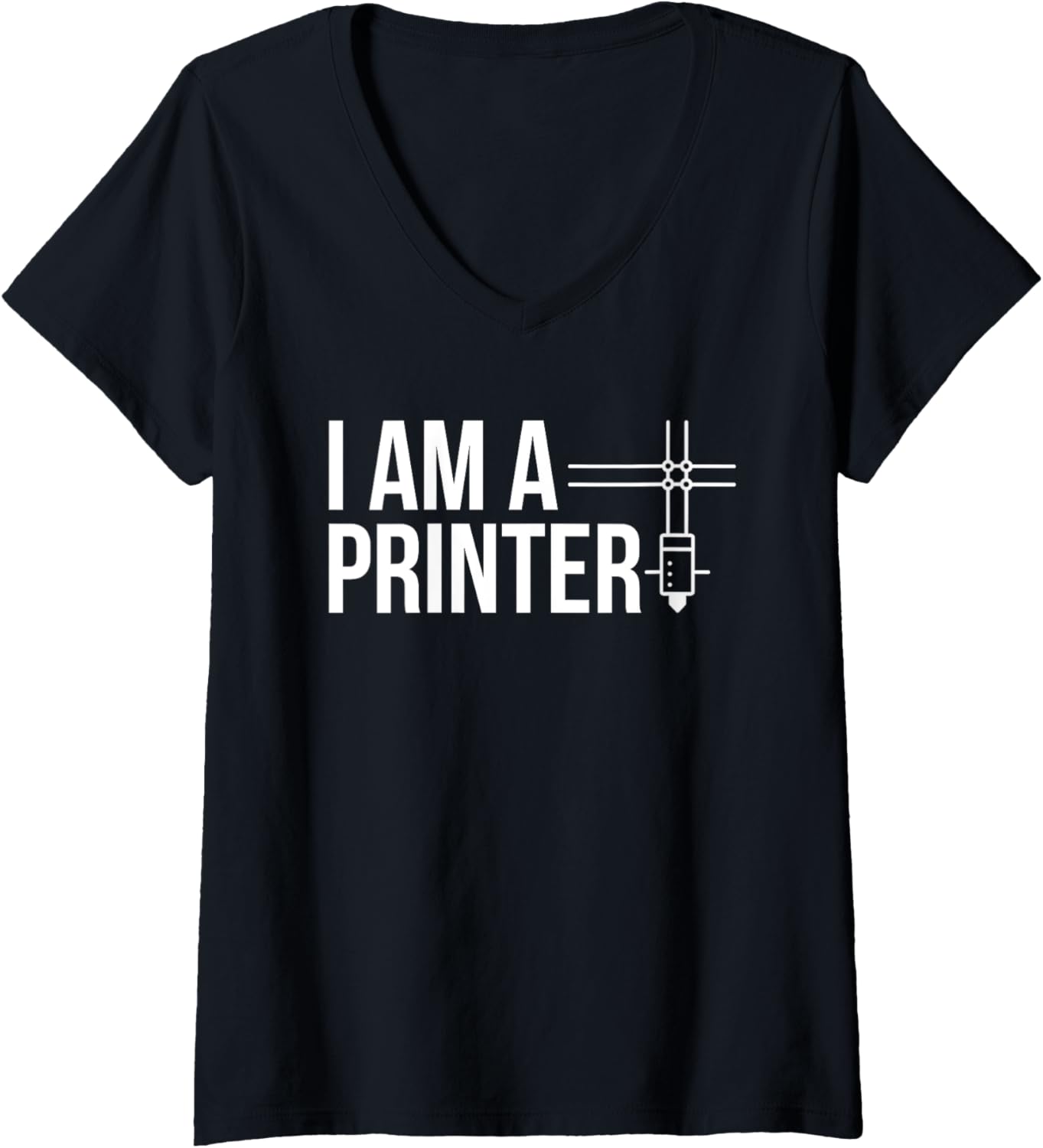 Womens I Am A Printer 3D Printing Printer V Neck