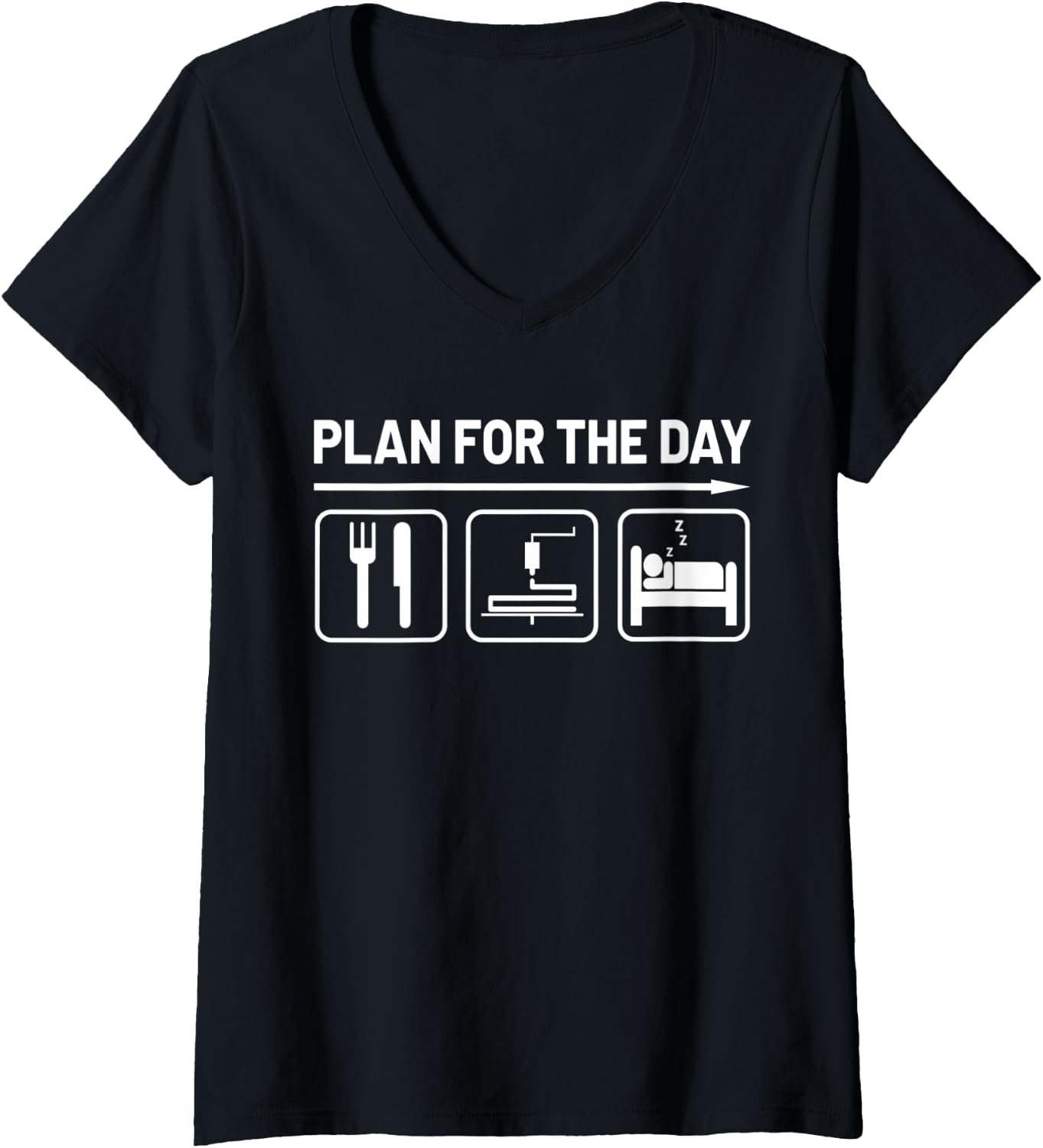 Womens Plan Day Eat 3D Printing Sleep Funny 3D Printer V Neck
